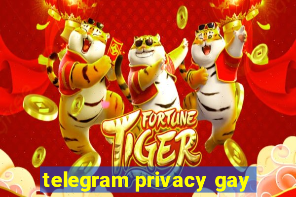 telegram privacy gay